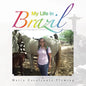 My Life in Brazil - Paperback