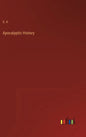 Apocalyptic History - Hardcover
