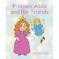 Princess Alivia and Her Friends - Paperback