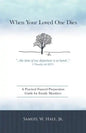 When Your Loved One Dies: A Practical Funeral Preparation Guide for Family Members - Paperback