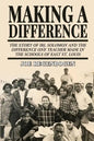 Making a Difference: The Story of Irl Solomon and the Difference One Teacher Made in the Schools of East St. Louis - Paperback