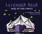 Lavender Bear: Goes to the Circus - Hardcover