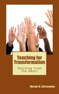 Teaching for Transformation: Teaching from the Heart - Paperback