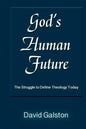 God's Human Future: The Struggle to Define Theology Today - Paperback