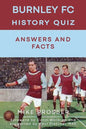 Burnley FC History Quiz Answers and Facts - Paperback