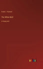 The White Moll: in large print - Hardcover