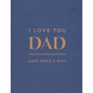I Love You, Dad: And Here's Why - Hardcover