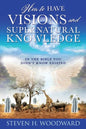 How to Have Visions and Supernatural Knowledge: In the Bible You Didn't Know Existed - Paperback