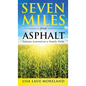 Seven Miles from Asphalt: Lessons Learned on a Family Farm - Hardcover