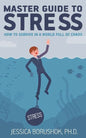 Master Guide To Stress: How To Survive In A World Full Of Chaos - Paperback