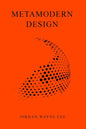 Metamodern Design: An outlook on the future of design. - Paperback