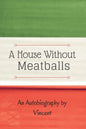 A House Without Meatballs: A Biography - Paperback