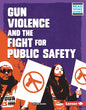 Gun Violence and the Fight for Public Safety - Library Binding