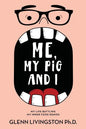 Me, My Pig, and I: My Life Battling My Inner Food Demon - Paperback