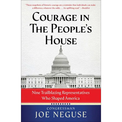 Courage in the People's House: Nine Trailblazing Representatives Who Shaped America - Paperback