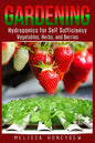 Gardening: Hydroponics for Self Sufficiency - Vegetables, Herbs, & Berries - Paperback