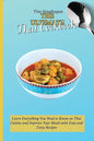 The Ultimate Thai Cookbook: Learn the Thai Way to Cooking and Surprise Your Guests with Amazing Recipes - Paperback