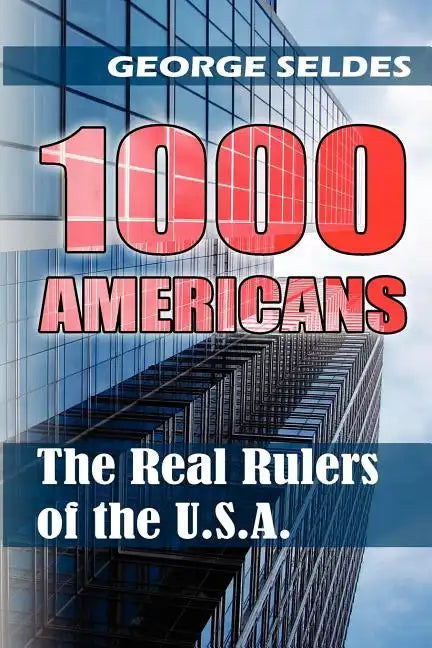 1000 Americans: The Real Rulers of the U.S.A. - Paperback