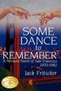 Some Dance to Remember: A Memoir-Novel of San Francisco 1970-1982 - Paperback
