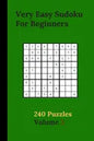 Very Easy Sudoku For Beginners 240 Puzzles Volume 3: Very Easy Sudoku Puzzle Books - 240 Sudoku Puzzles For Beginners With Solutions Included - Prefer - Paperback