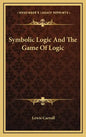 Symbolic Logic and the Game of Logic - Hardcover