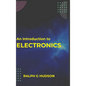An Introduction to Electronics - Hardcover