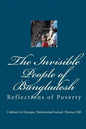The Invisible People of Bangladesh: Reflections of Poverty - Paperback