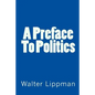 A Preface To Politics - Paperback
