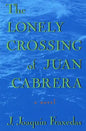 The Lonely Crossing of Juan Cabrera - Paperback