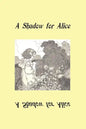 A Shadow for Alice: (A Sequel to Wonderland) - Paperback