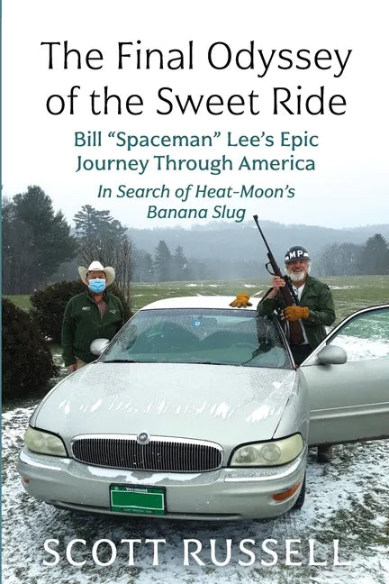 The Final Odyssey of the Sweet Ride: Bill Spaceman Lee's Epic Journey Through America - Paperback