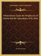 Observations Upon the Prophecies of Daniel and the Apocalypse of St. John - Hardcover