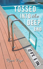 Tossed into the Deep End - Paperback
