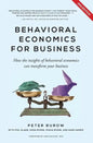 Behavioural Economics for Business: How the Insights of Behavioural Economics Can Transform Your Business - Paperback