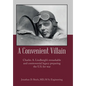 A Convenient Villain: Charles A. Lindbergh's remarkable and controversial legacy preparing the U.S. for war - Hardcover