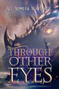 Through Other Eyes: 30 short stories to bring you beyond the realm of human experience - Paperback
