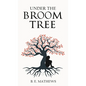 Under the Broom Tree - Hardcover