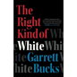 The Right Kind of White: A Memoir - Hardcover