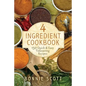 4 Ingredient Cookbook: 150 Quick & Easy Timesaving Recipes - Paperback