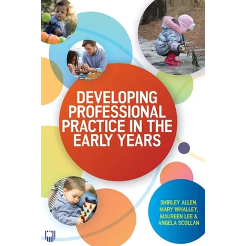 Developing Professional Practice in the Early Years - Paperback