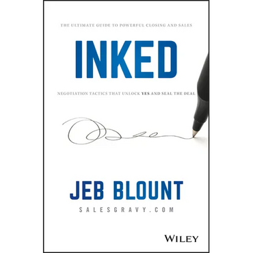 Inked: The Ultimate Guide to Powerful Closing and Sales Negotiation Tactics That Unlock Yes and Seal the Deal - Hardcover