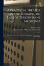 A Practical Treatise on the Therapeutic Uses of Terebinthine Medicines: With Observations on Tubercular Consumption, Gout, Mineral Waters, Etc. - Paperback