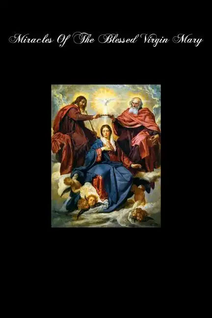 Miracles Of The Blessed Virgin Mary - Paperback