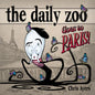 The Daily Zoo Goes to Paris - Hardcover