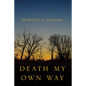 Death My Own Way - Paperback