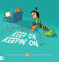 Keep On Keepin' On: Helping Kids to Never Give Up! - Hardcover