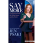 Say More: Lessons from Work, the White House, and the World - Library Binding
