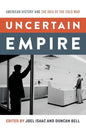 Uncertain Empire: American History and the Idea of the Cold War - Paperback