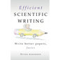 Efficient Scientific Writing: Write Better Papers, Faster - Paperback