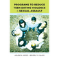 Programs to Reduce Teen Dating Violence and Sexual Assault: Perspectives on What Works - Paperback